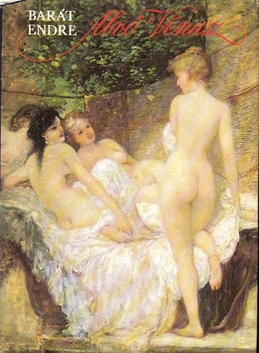 Bar�t Endre - Alv� V�nusz (Reg�ny Lotz K�roly �let�r�l)