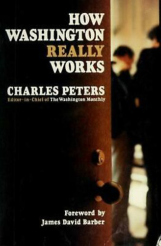 Charles Peters - How Washington Really Works