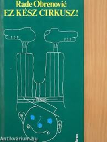 Rade Obrenovic - Ez k�sz cirkusz!