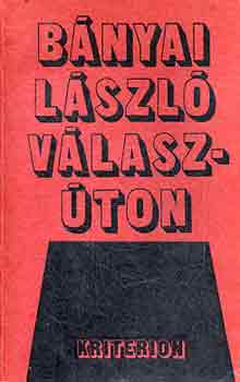 Bányai László - Válaszúton