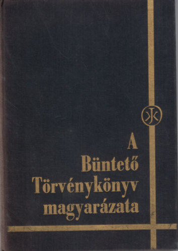 Dr. Bagi Dnes, Dr. Gyrgyi Klmn, Dr. Bn Tams - A Bntet Trvnyknyv magyarzata II. ktet.