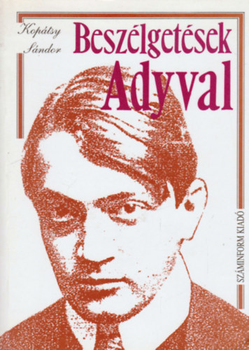 Kop�tsy S�ndor - Besz�lget�sek Adyval