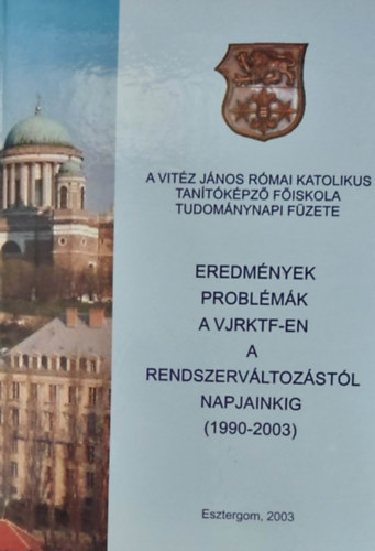 Eredmnyek, problmk a VJRTF-en a rendszervltstl napjainkig (1990-2003)