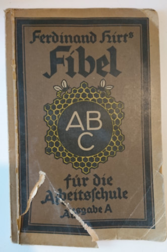 Ferdinand Hirt - Fibel ABC für die Arbeitsschule. Ausgabe A