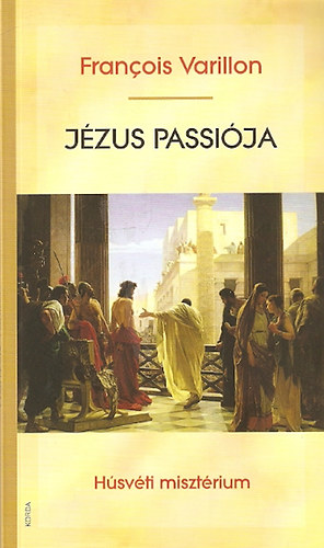 M�n �va  Francois Varillon (ford.), Holczer J�zsef (lektor) - J�zus passi�ja - H�sv�ti miszt�rium (A kereszt�ny �let 3)
