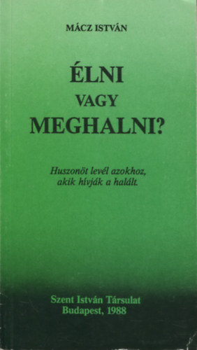 Mácz István - Élni vagy meghalni