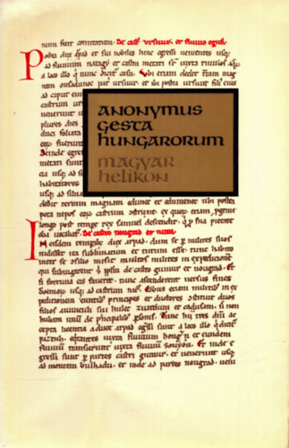 Magyar Helikon - Anonymus: Gesta Hungarorum (Hasonm�s kiad�s)