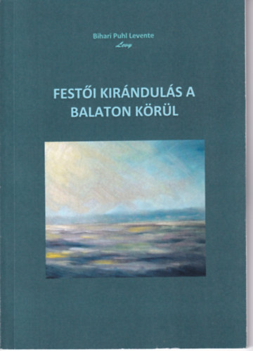 Bihari Puhl Levente - Festi kirnduls a Balaton krl