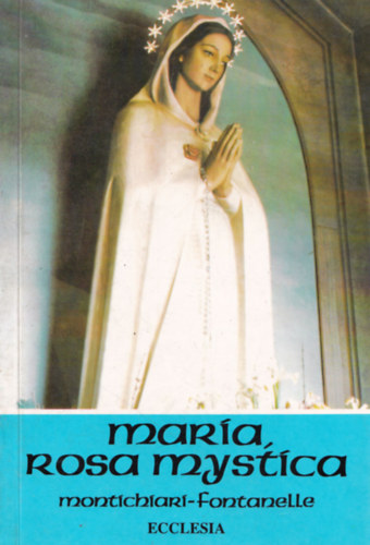 A. M. Weigl - Maria, Rosa Mystica. Montichiari - Fontanelle