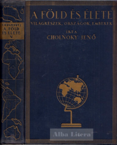 Cholnoky Jen� - A F�ld �s �lete V. - Ausztr�lia, Oce�nia �s a sarkvid�kek