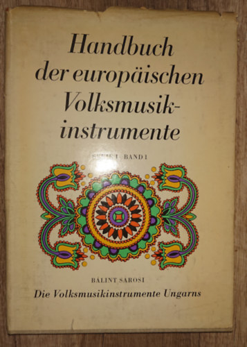 Balint Sarosi - Handbuch der europäischen Volksmusikinstrummente - Serie 1 - Band 1 - Die Volskmusikinstrumente Ungarns