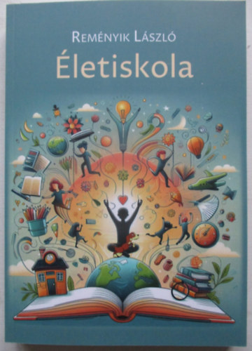 Rem�nyik L�szl� - �letiskola