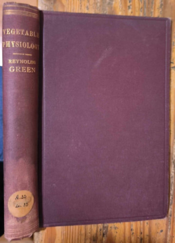J. Reynolds Green - An Introduction to Vegetable Physiology ("Bevezets a nvnylettanba" angol nyelven) (1900)