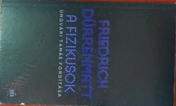 Friedrich Dürrenmatt - A fizikusok