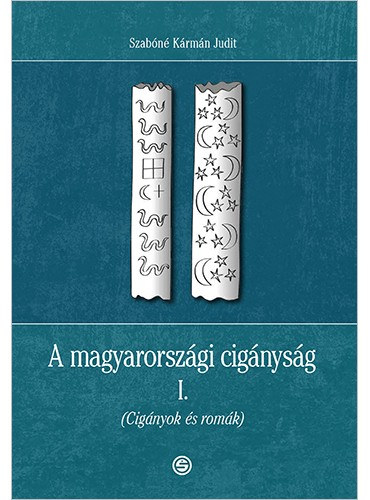 Szabn Krmn Judit - A magyarorszgi cignysg I. (cignyok s romk)