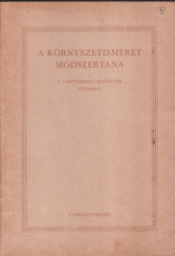 Tth rpdn - A krnyezetismeret mdszertana - A tantkpz intzetek szmra