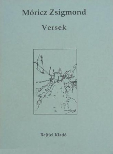 Móricz Zsigmond - Móricz Zsigmond versek
