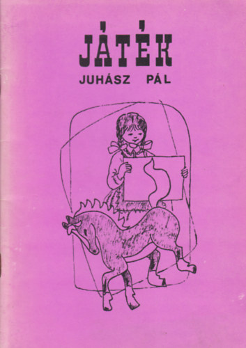 Juh�sz P�l - J�t�k