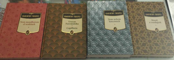 Karinthy Frigyes - 4db Karinthy Frigyes mveibl:Utazs Faremidba - Capillria,Maud, a csodapk,Nem nekem kszntek ,Nem mondhatom el senkinek