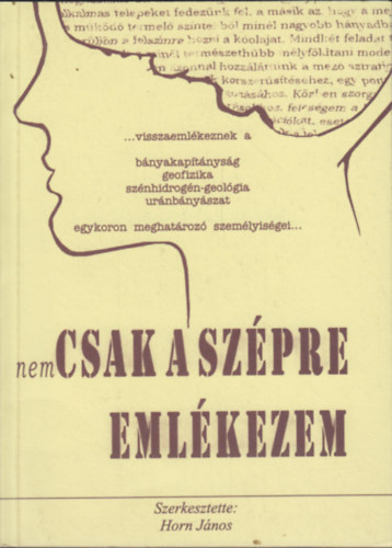 Horn János (szerk.) - Nem csak a szépre emlékezem