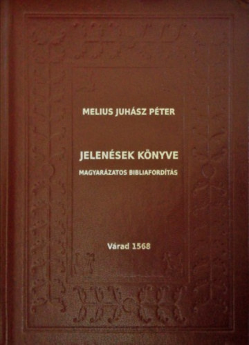 Horhi Melius Péter - Jelenések könyve