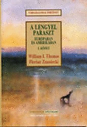 Zaniecki; Thomas W. I. - A lengyel paraszt Európában és Amerikában 4.