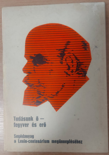 Khalmi Ferenc Borbly Sndor - Tudsunk  - fegyver s er. Segdanyag a Lenin-centenrium megnneplsre