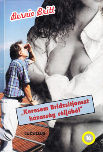 Bernie Britt - Keresem Bridzsitjonszt h�zass�g c�lj�b�l