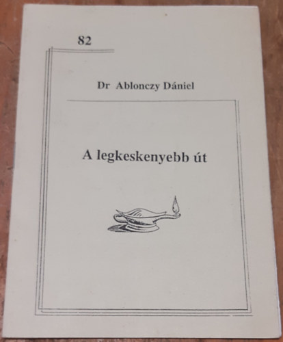 Dr. Ablonczy Dániel - A legkeskenyebb út
