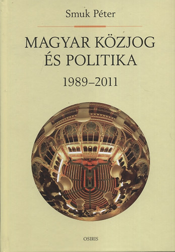 Smuk Péter - Magyar közjog és politika 1989-2011