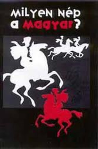 Hovanyecz L�szl� szerk. - Milyen n�p a magyar? (Kis nemzethat�roz�)