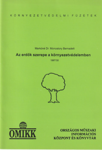 Markóné dr. Monostory Bernadett - Az erdők szerepe a környezetvédelemben