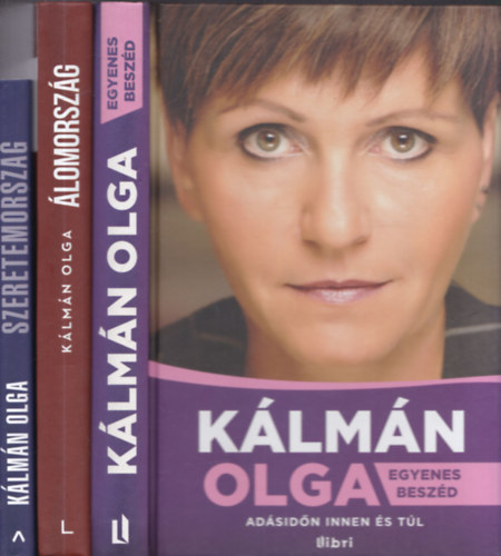 K�lm�n Olga - 3 db. K�lm�n Olga k�tet: Egyenes besz�d + �lomorsz�g + Szeretemorsz�g