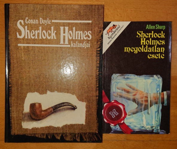 Tom Sharp Arthur Conan Doyle - 2 knyv Sherlock Holmes-rl: Sherlock Holmes kalandjai, Sherlock Holmes megoldatlan esete