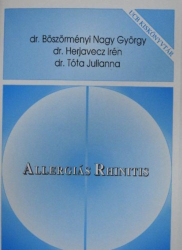Dr. Dr. T�ta Julianna, Dr. B�sz�rm�nyi Nagy Gy�rgy Herjavecz Ir�n - Allergi�s Rhinitis