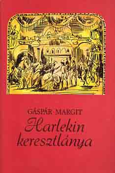 G�sp�r Margit - Harlekin keresztl�nya