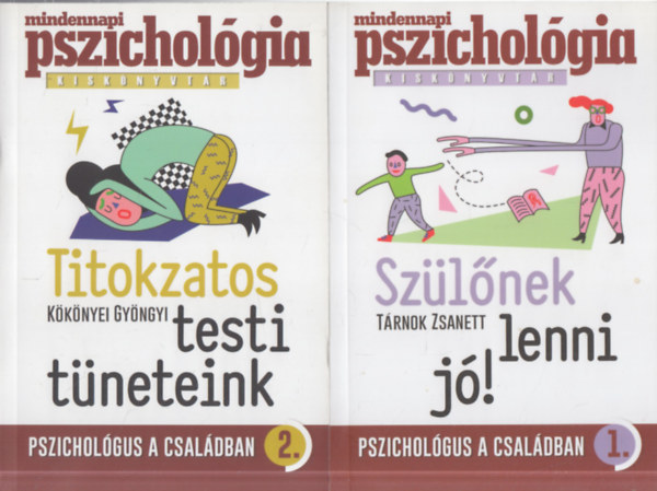 K�k�nyei Gy�ngyi, T�rnok Zsanett - 2 db. Mindennapi pszichol�gia kisk�nyvt�r (Titokzatos testi t�neteink + Sz�l�nek lenni j�!)