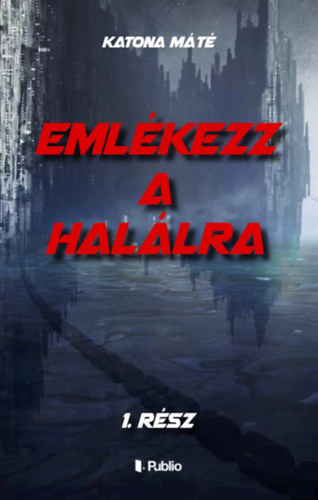 Katona Máté - Emlékezz a halálra 1. rész