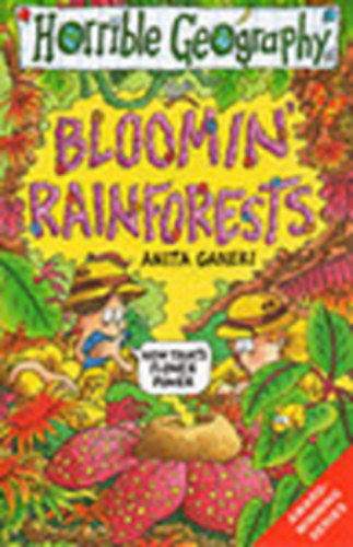 Anita Ganeri - Horrible Geography: Bloomin' Rainforests