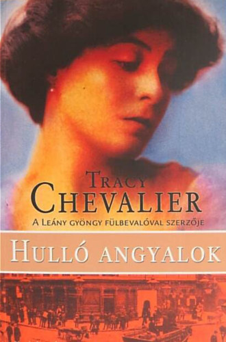 Tracy Chevalier - Hulló angyalok