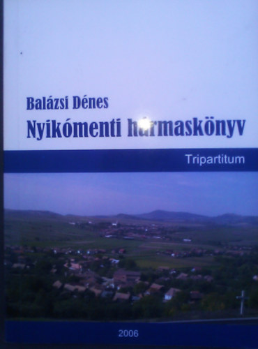 Bal�zsi D�nes - Nyik�menti h�rmask�nyv (Tripartitum)