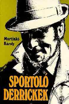 Martinkó Károly - Sportoló derrickek