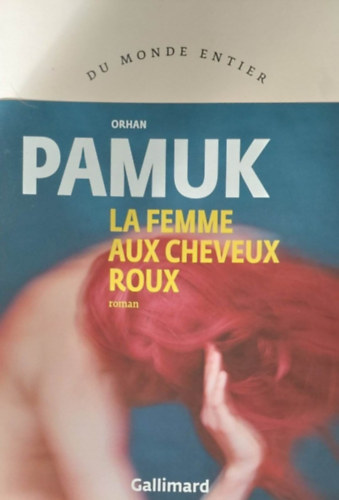 Orham Pamuk - La Femme aux Cheveux Roux (A piros haj� n� - francia nyelv�)