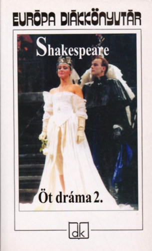 William Shakespeare - Öt dráma 2. - Európa Diákkönyvtár