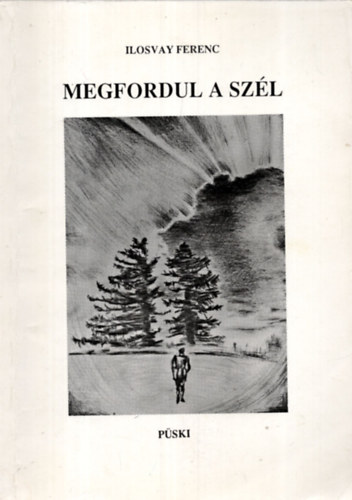 Ilosvay Ferenc - Megfordul a szél