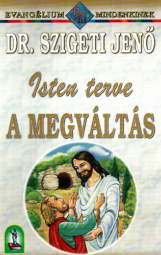 Dr. Szigeti Jen� - Isten terve a megv�lt�s