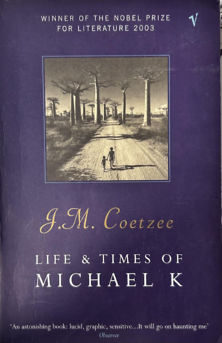 J. M. Coetzee - Life and Times of Michael K