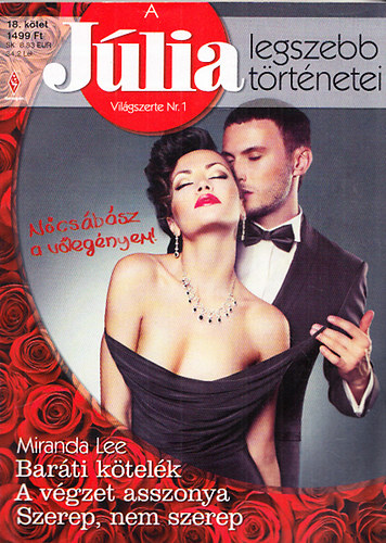 Miranda Lee - A Jlia legszebb trtnetei 18. (Barti ktelk + A vgzet asszonya + Szerep, nem szerep...)