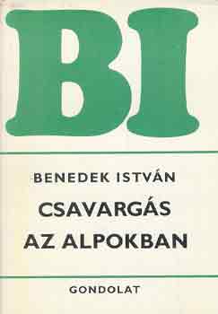 Benedek István - Csavargás az Alpokban