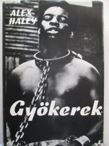 Alex Haley - Gykerek (Dokumentumregny)